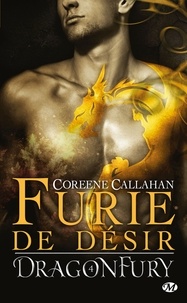 Coreene Callahan - Dragonfury Tome 4 : Furie de désir.