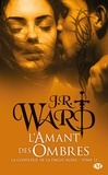 J-R Ward - La Confrérie de la dague noire Tome 13 : L'amant des ombres.
