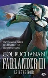 Col Buchanan - Le coeur du monde Tome 3 : Farlander III - Le Rêve noir.