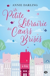 Annie Darling - La petite librairie des coeurs brisés.