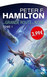 Peter F. Hamilton - La Grande Route du Nord Tome 1 : .
