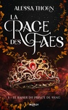 Alessa Thorn - La Rage des faes, T1 : Le Baiser du prince de sang.