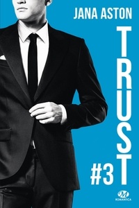 Jana Aston - Trust - Wrong, T3.