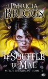 Patricia Briggs - Mercy Thompson Tome 11 : Le souffle du mal.