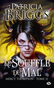 Patricia Briggs - Mercy Thompson Tome 11 : Le souffle du mal.