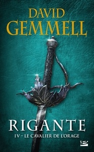 David Gemmell - Rigante Tome 4 : Le cavalier de l'orage.