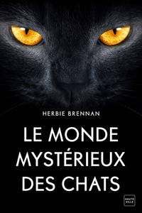 Herbie Brennan - Le monde mystérieux des chats.