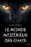 Herbie Brennan - Le monde mystérieux des chats.