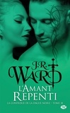 J-R Ward - La Confrérie de la dague noire Tome 18 : L'Amant repenti.