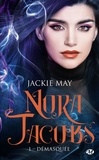 Jackie May - Nora Jacobs Tome 1 : Démasquée.