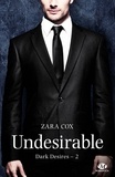Zara Cox - Undesirable - Dark Desires, T2.