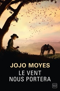 Jojo Moyes - Le vent nous portera.