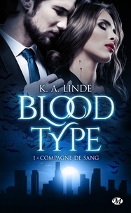 K.A. Linde - Compagne de sang - Blood Type, T1.