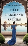 Dinah Jefferies - La Fille du marchand de saphirs.