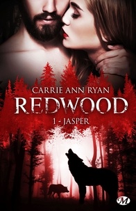 Carrie Ann Ryan - Redwood Tome 1 : Jasper.