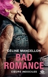 Céline Mancellon - Bad romance Tome 2 : Coeurs indociles.