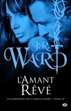 J-R Ward - La Confrérie de la dague noire Tome 20 : L'Amant rêvé.