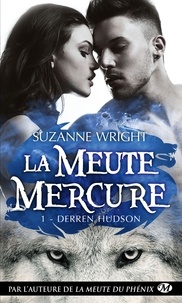 Suzanne Wright - La meute Mercure Tome 1 : Derren Hudson.