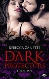 Rebecca Zanetti - Dark Protectors Tome 4 : Jordan.