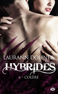 Laurann Dohner - Hybrides Tome 6 : Colère.
