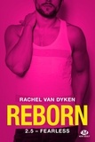 Rachel Van Dyken et Rachel Van Dyken - Fearless - Reborn, T2.5.