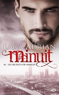 Lara Adrian - Minuit Tome 16 : Les Secrets de minuit.