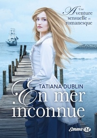 Tatiana Dublin - En mer inconnue.