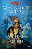Margaret Weis - Ambre et acier - Le Sombre disciple, T2.