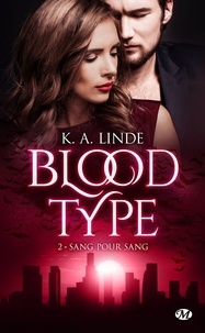 K.A. Linde - Sang pour sang - Blood Type, T2.