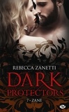 Rebecca Zanetti - Dark Protectors Tome 7 : Zane.