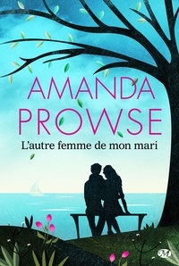 Amanda Prowse - L'autre femme de mon mari.