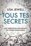 Lisa Jewell - Tous tes secrets.