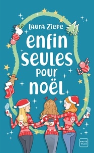 Laura Ziepe - Enfin seules pour Noël.