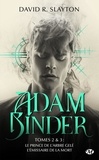 David R. Slayton - Adam Binder Tome 2 & 3 : Le prince de l'arbre gelé ; L'émissaire de la mort.