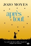 Jojo Moyes - Avant toi Tome 3 : Après tout.