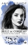 Anne Bishop - Le monde de Meg Corbyn Tome 3 : Aile de Corbeau.