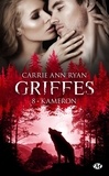 Carrie Ann Ryan - Griffes Tome 8 : Kameron.