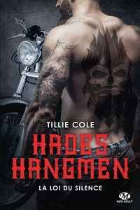 Tillie Cole - Hades Hangmen Tome 5 : La loi du silence.
