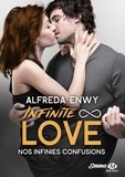 Alfreda Enwy - Infinite Love Tome 5 : Nos infinies confusions.