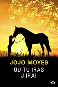 Jojo Moyes - Où tu iras j'irai.