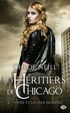Chloe Neill - Les Héritiers de Chicago Tome 2 : Vivre et laisser mordre.