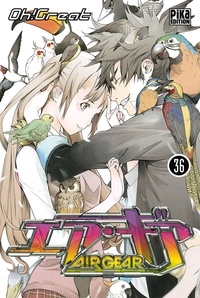  Oh ! Great - Air Gear Tome 36 : .
