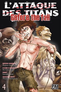 Hajime Isayama et Satoshi Shiki - L'attaque des titans - Before the fall Tome 4 : .