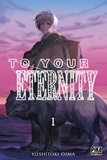Yoshitoki Oima - To Your Eternity Tome 1 : .
