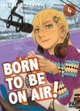 Hiroaki Samura - Born to be on air ! Tome 4 : .