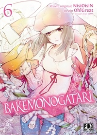  Oh ! Great et  Nisioisin - Bakemonogatari Tome 6 : .