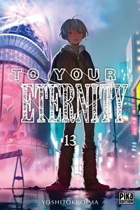 Yoshitoki Oima - To Your Eternity Tome 13 : .