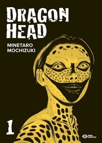 Minetaro Mochizuki - Dragon Head Tome 1 : .