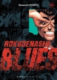 Masnori Morita - Rokudenashi Blues 15 : Rokudenashi Blues T15.