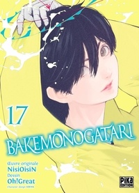  Nisioisin et  Oh ! Great - Bakemonogatari Tome 17 : .